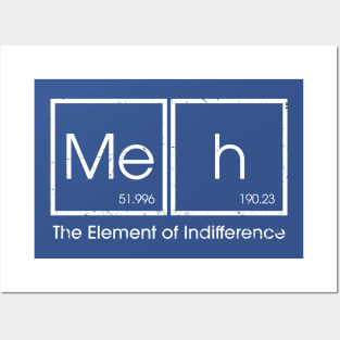 Meh The element of indifference Funny Posters and Art